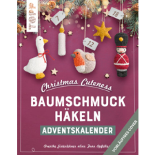  Christmas Cuteness. Baumschmuck häkeln - Adventskalender – Doerthe Eisterlehner idegen nyelvű könyv