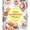 Chronicle Books 100 Morning Treats | KIEFFER SARAH