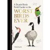 Chronicle Books A Dumb Birds Field Guide to the Worst Birds Ever
