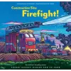 Chronicle Books Construction Site: Firefight! | Ag Ford