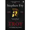 Chronicle Books Troy: The Greek Myths Reimagined | Stephen Fry