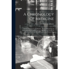  Chronology of Medicine – University of Leeds Library idegen nyelvű könyv