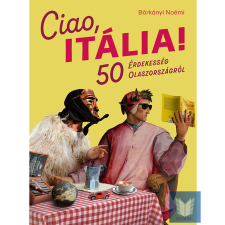 Ciao, Itália! ( 50 érdekesség Olaszországról ) utazás