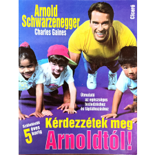 Ciceró Kérdezzétek meg Arnoldtól! Útmutató az egészséges testedzéshez és táplálkozáshoz antikvárium - használt könyv