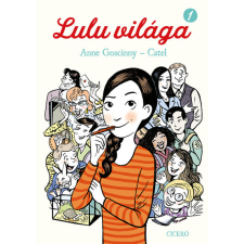 Ciceró Könyvkiadó Kft, Lulu világa 1. - Anne Goscinny - Catel gyermek- és ifjúsági könyv