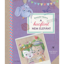Ciceró Könyvstúdió Kft. A kacifánt nem elefánt gyermek- és ifjúsági könyv