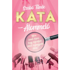 Ciceró Könyvstúdió Kft. Kata - Álommeló gyermek- és ifjúsági könyv