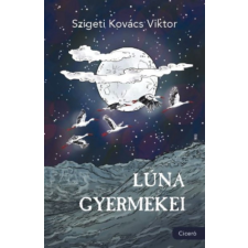 Ciceró Könyvstúdió Kft. Lúna gyermekei gyermek- és ifjúsági könyv