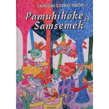 Ciceró Pamuhihőke és Sámsemék - Meseregény Kalmár István színes illusztrációival antikvárium - használt könyv
