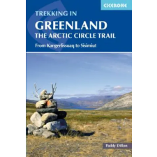 Cicerone Press Trekking in Greenland - The Arctic Circle Trail | Paddy Dillon egyéb könyv