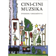  - Cini-Cini Muzsika - Óvodások Verseskönyve (24. Felújított Kiadás) gyermek- és ifjúsági könyv