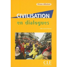  CIVILISATION EN DIALOGUES NIVEAU DEBUTANT + CD AUDIO – Clément Odile Grand idegen nyelvű könyv