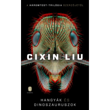 Cixin Liu - Hangyák és dinoszauruszok egyéb könyv