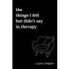 CK publishing The Things I Felt but Didn't Say in Therapy | Lauren Delgado
