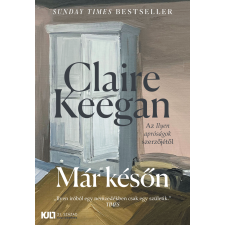 Claire Keegan - Már későn egyéb könyv