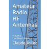 Claude Jollet Amateur Radio HF Antennas – Claude Jollet,Claude Jollet (Brožovaná)