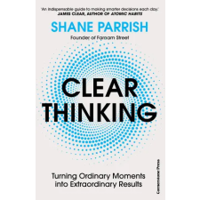 Clear Thinking – Shane Parrish idegen nyelvű könyv