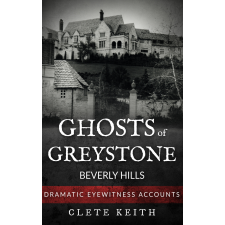 Clete Keith (magánkiadás) Ghosts of Greystone - Beverly Hills egyéb e-könyv