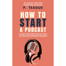 Clixeo Publishing How To Start A Podcast egyéb e-könyv