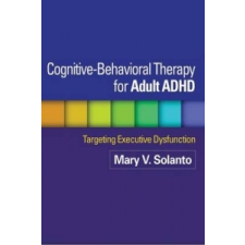 Cognitive-Behavioral Therapy for Adult ADHD – Mary V. Solanto idegen nyelvű könyv