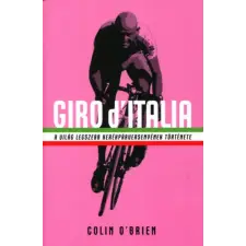 Colin O'Brien - Giro d'Italia - A világ legszebb kerékpárversenyének története egyéb könyv