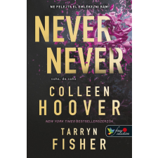 Colleen Hoover, Tarryn Fisher - Never Never - Soha, de soha 1-2-3. regény