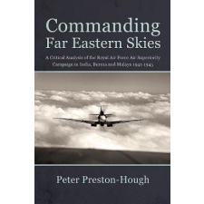  Commanding Far Eastern Skies – Peter Preston-Hough idegen nyelvű könyv