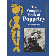  Complete Book of Puppetry – George Latshaw idegen nyelvű könyv