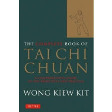  Complete Book of Tai Chi Chuan – Wong Kiew Kit idegen nyelvű könyv