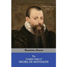  Complete Essays of Michel de Montaigne – Michel Montaigne idegen nyelvű könyv