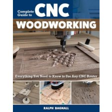  Complete Guide to CNC Woodworking idegen nyelvű könyv