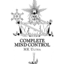 Complete Mind Control: Through the Rites of Sealing – Mk Ultra idegen nyelvű könyv