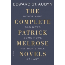  COMPLETE PATRICK MELROSE NOVELS – Edward St Aubyn idegen nyelvű könyv