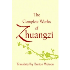  Complete Works of Zhuangzi – Burton Watson idegen nyelvű könyv