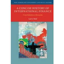  Concise History of International Finance – Larry Neal idegen nyelvű könyv