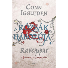 Conn Iggulden IGGULDEN, CONN - RAVENSPUR - A TUDOROK FELEMELKEDÉSE ajándékkönyv