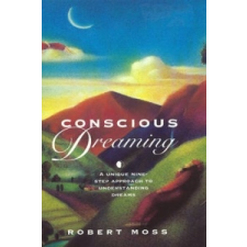  Conscious Dreaming – Robert Moss idegen nyelvű könyv