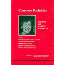  Conscious Femininity – Marion Woodman idegen nyelvű könyv
