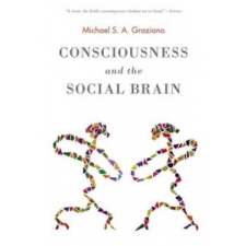  Consciousness and the Social Brain – Michael Graziano idegen nyelvű könyv