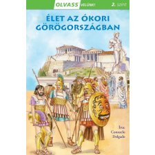 Consuelo Delgado - Olvass velünk! (2) - Élet az ókori Görögországban gyermek- és ifjúsági könyv