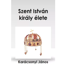 CONTENT 2 CONNECT Szent István király élete egyéb e-könyv