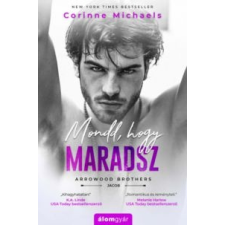 Corinne Michaels Mondd, hogy maradsz irodalom