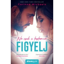 Corinne Michaels Ne csak a testemre figyelj irodalom