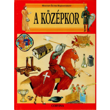Corvina Kiadó A középkor (Hogyan éltek hajdanában?) antikvárium - használt könyv