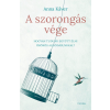 Corvina Kiadó A szorongás vége - Hogyan tudunk együtt élni örökös aggódásunkkal? (B)