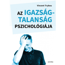 Corvina Kiadó Az igazságtalanság pszichológiája társadalom- és humántudomány