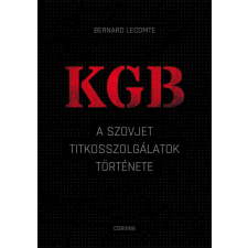 Corvina Kiadó Bernard Lecomte - KGB – A szovjet titkosszolgálatok története történelem