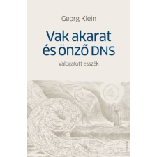 Corvina Kiadó Georg Klein: Vak akarat és önző DNS - Válogatott esszék természet- és alkalmazott tudomány