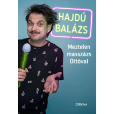 Corvina Kiadó Meztelen masszázs Ottóval (9789631367348) irodalom