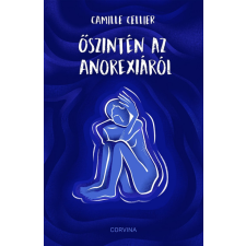 Corvina Kiadó Őszintén az anorexiáról egyéb könyv